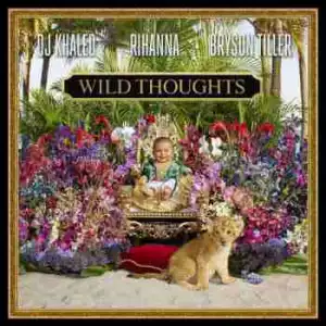 DJ Khaled - Wild Thoughts (CDQ) Ft. Rihanna & Bryson Tiller